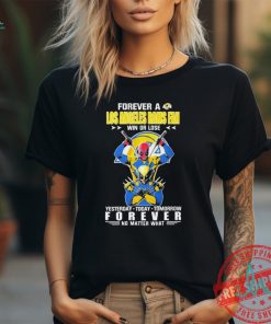 Official Deadpool And Wolverine Forever A Los Angeles Rams Fan Win Or Lose Yesterday Today Tomorrow Shirt