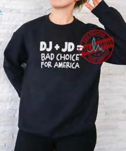 Official Dj Trump jd vance bad choice for America anti Trump T shirt
