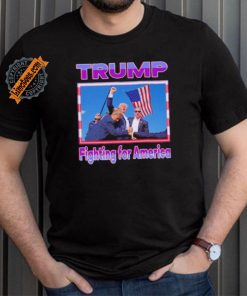 Official Donald, Trump Fighting For America T Shirt