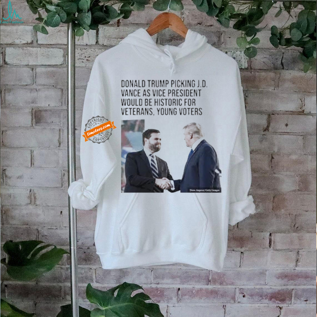 Official Donald Trump Picking J D Vance As Vice President Would Be Historic For Veterans Young Voters Shirt Official Donald Trump Picking J D Vance As Vice President Would Be Historic For Veterans Young Voters Shirt
