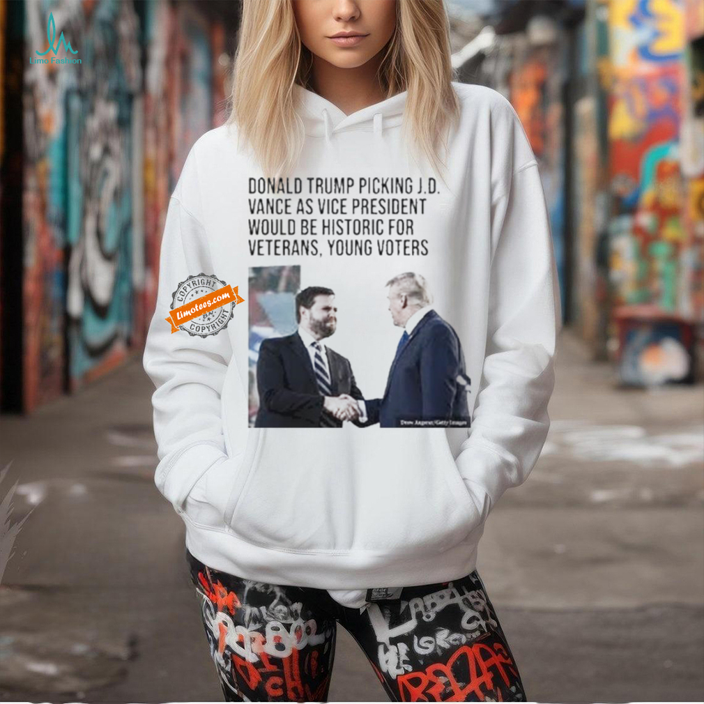 Official Donald Trump Picking J D Vance As Vice President Would Be Historic For Veterans Young Voters Shirt Official Donald Trump Picking J D Vance As Vice President Would Be Historic For Veterans Young Voters Shirt