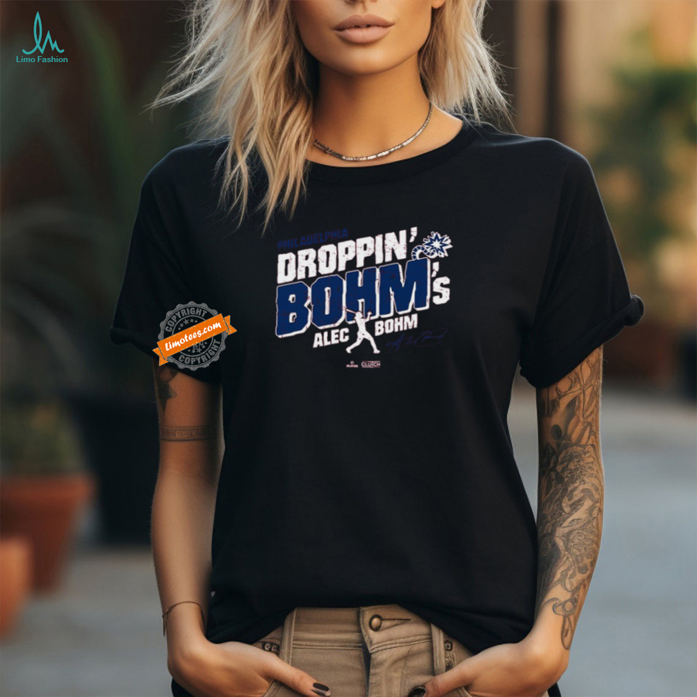 Official Droppin’ Bohm’s Alec Bohm Philadelphia Phillies signature t shirt Official Droppin’ Bohm’s Alec Bohm Philadelphia Phillies signature t shirt