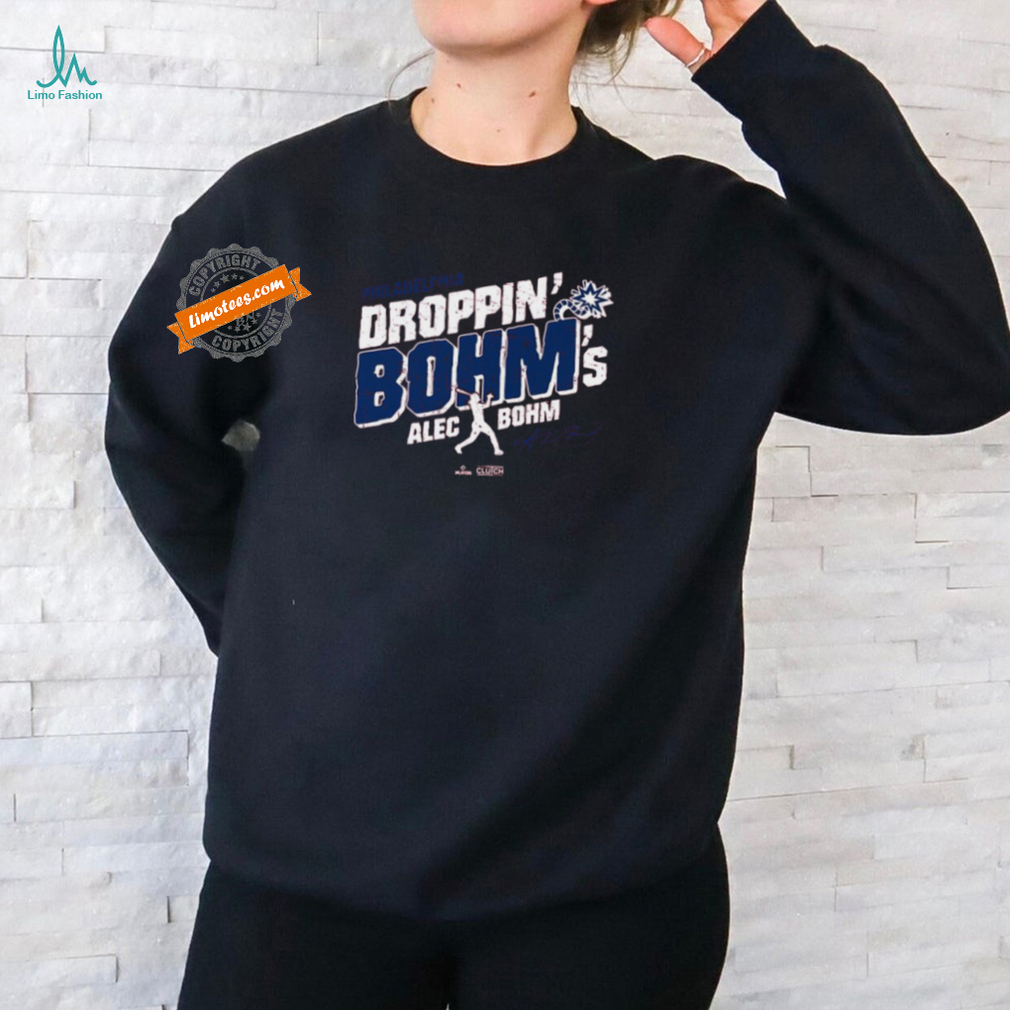 Official Droppin’ Bohm’s Alec Bohm Philadelphia Phillies signature t shirt Official Droppin’ Bohm’s Alec Bohm Philadelphia Phillies signature t shirt