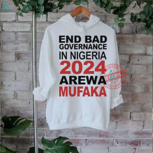 Official Dss Bashir Abubakar End Bad Governance In Nigeria 2024 Arewa Mufaka t shirt