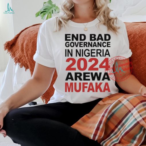 Official Dss Bashir Abubakar End Bad Governance In Nigeria 2024 Arewa Mufaka t shirt