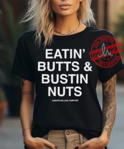 Official Eatin’ butts and bustin nuts T shirt