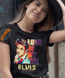 Official Elvis Presley Love Of My Life 2024 shirt