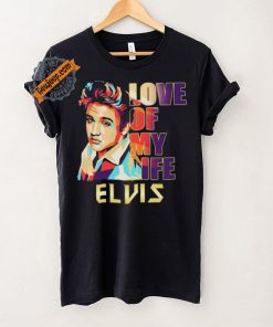 Official Elvis Presley Love Of My Life 2024 shirt