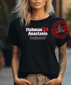 Official Fishman 24 anastasio were coming to your town well help you party down T shirt
