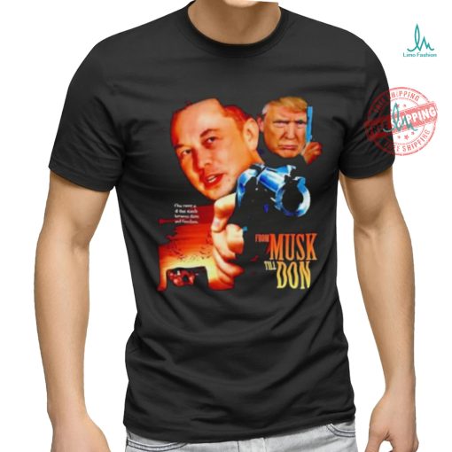 Official From Musk Till Don Elon Musk Donald Trump Movie Parody T Shirt