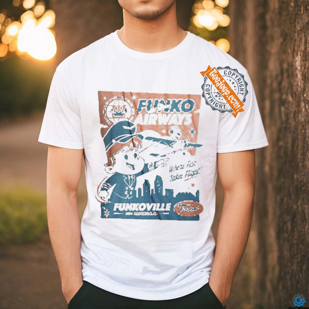 Official Funkoville Funkoville International Airport T shirt Official Funkoville Funkoville International Airport T shirt