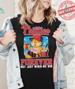 Official Garfield Philadelphia Phillies Forever Not Just When We Win Unisex T Shirt