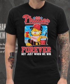 Official Garfield Philadelphia Phillies Forever Not Just When We Win Unisex T Shirt