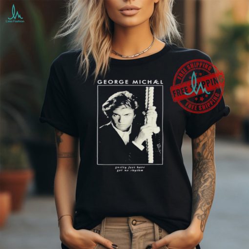 Official George michael guilty feet have got no rhythm T shirt
