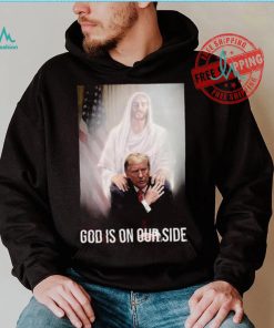 Official God Is On Our Side President Trump Photo After The Shooting Support Trump T Shirt