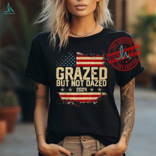 Official Grazed but not dazed 2024 election supporter America T shirt