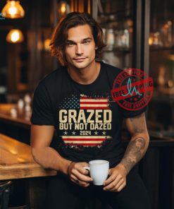 Official Grazed but not dazed 2024 election supporter America T shirt