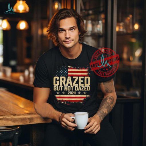 Official Grazed but not dazed 2024 election supporter America T shirt