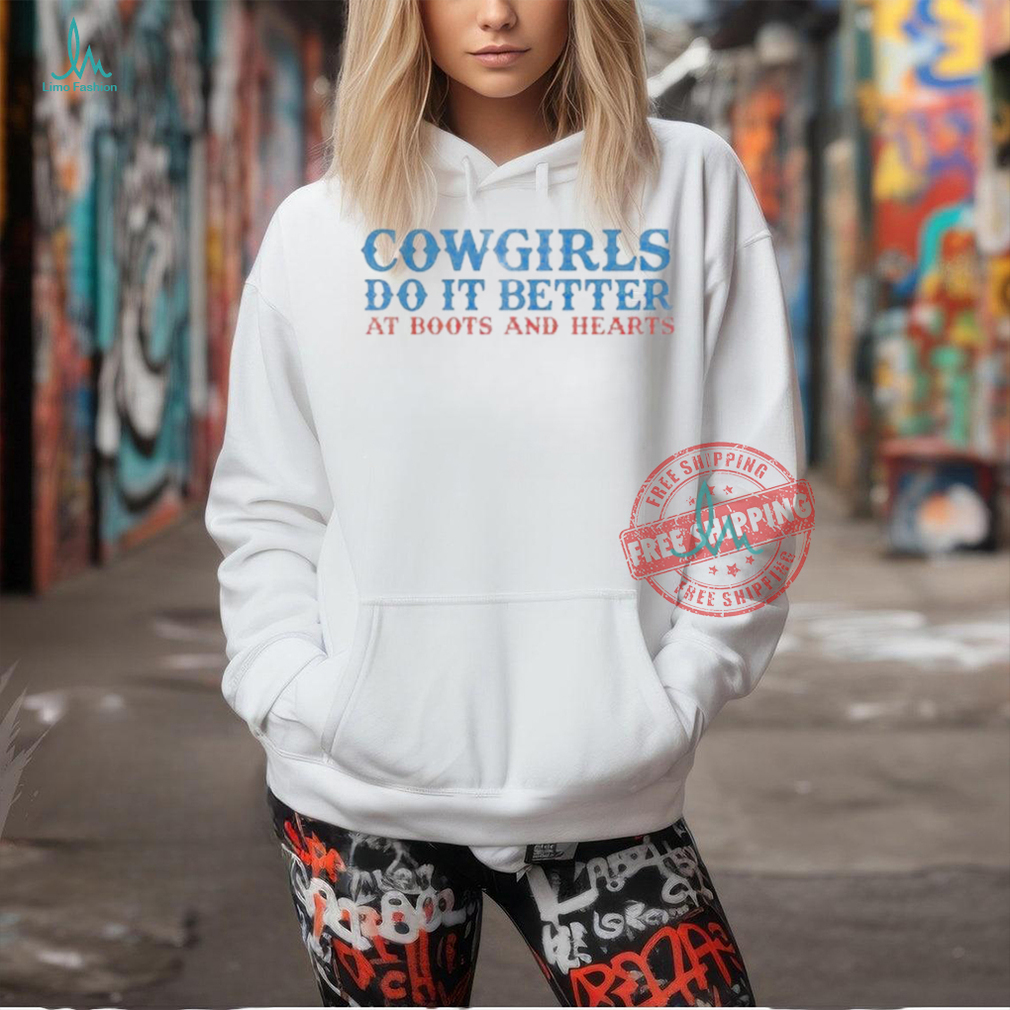 Official Happy dad x boots and hearts cowgirls do it better T shirt Official Happy dad x boots and hearts cowgirls do it better T shirt