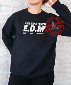 Official Hell yeah I love eatin dang meatballs T shirt
