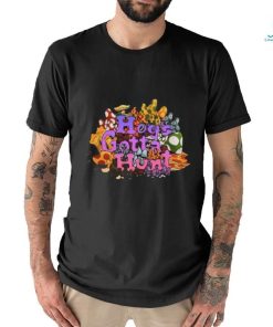 Official Hog’s Gotta Hunt T Shirts, hoodie, sweater, long sleeve and tank top Official Hog’s Gotta Hunt T Shirts