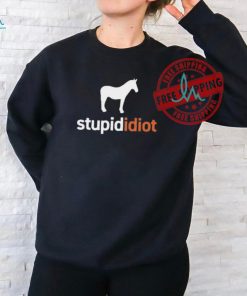 Official Horse stupid idiot T shirt