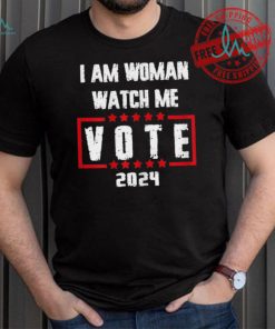 Official I Am Woman Watch Me Vote 2024 T Shirts