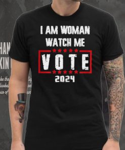 Official I Am Woman Watch Me Vote 2024 T Shirts