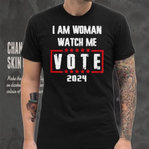 Official I Am Woman Watch Me Vote 2024 T Shirts
