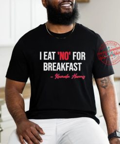 Official I Eat No For Breakfast Madam Vp Kamala Harris Shirt