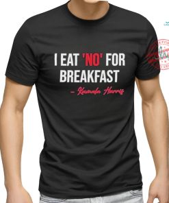 Official I Eat No For Breakfast Madam Vp Kamala Harris Shirt