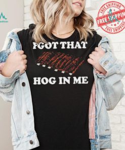 Official I Got That Hog In Me Baked Ribs T Shirts