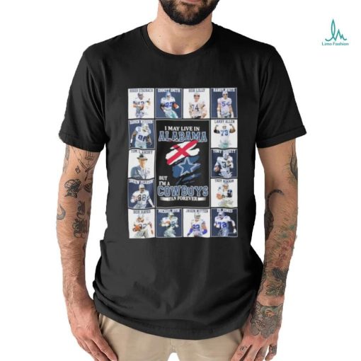 Official I May Live In Alabama But I’m A Dallas Cowboys Legends Blanket Fan Forever Signatures Shirt