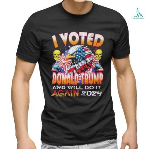 Official I Voted Donald Trump And Will Do It Shirt