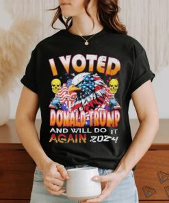 Official I Voted Donald Trump And Will Do It Shirt