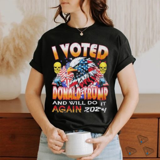 Official I Voted Donald Trump And Will Do It Shirt