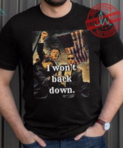 Official I Won’t Back Down Trump Classic T Shirt