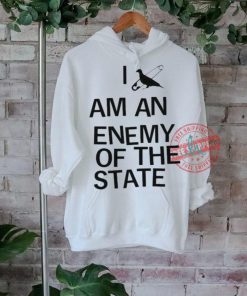 Official I am an enemy of the state T shirt