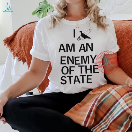 Official I am an enemy of the state T shirt