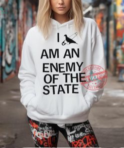 Official I am an enemy of the state T shirt