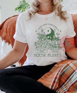 Official I don’t have a personality but at least I have these stupid fucking house plants by renaissance T shirt, hoodie, sweater, long sleeve and tank top Official I don’t have a personality but at least I have these stupid fucking house plants by renaissance T shirt