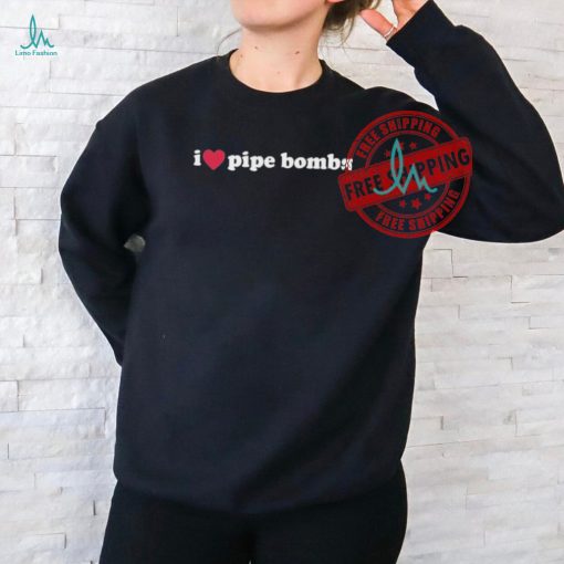 Official I love pipe bombs T shirt