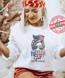 Official I’M Still A Trump Girl I Make No Apologies Trump 2024 T Shirt