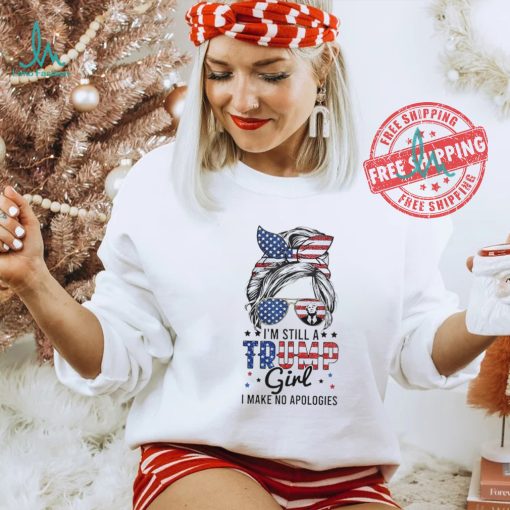 Official I’M Still A Trump Girl I Make No Apologies Trump 2024 T Shirt