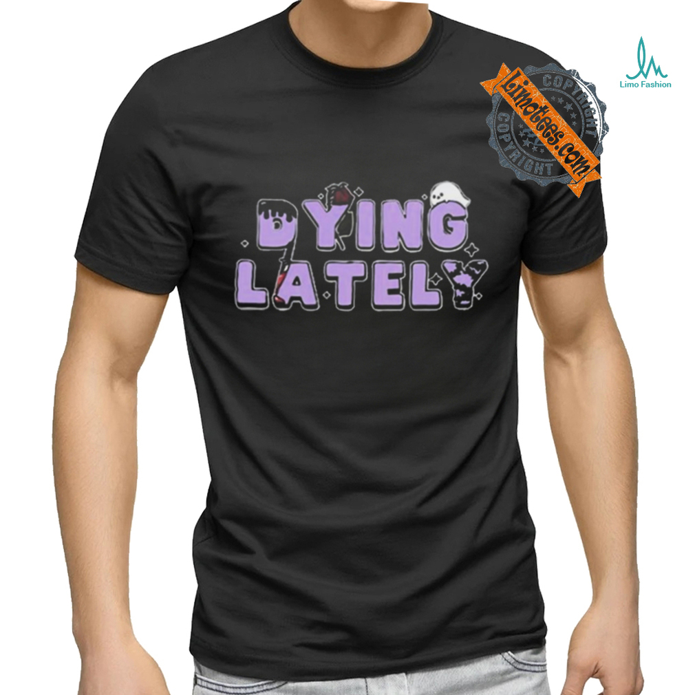 Official Iamjakehill Dying Lately Ghost t shirt Official Iamjakehill Dying Lately Ghost t shirt