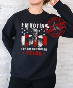 Official I’m voting for the convicted felon Trump 2024 T shirt