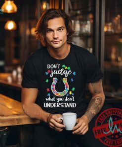 Official Indianapolis Colts Autism Don’t Judge What You Don’t Understand Shirt