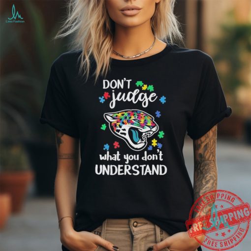 Official Jacksonville Jaguars Autism Don’t Judge What You Don’t Understand Shirt