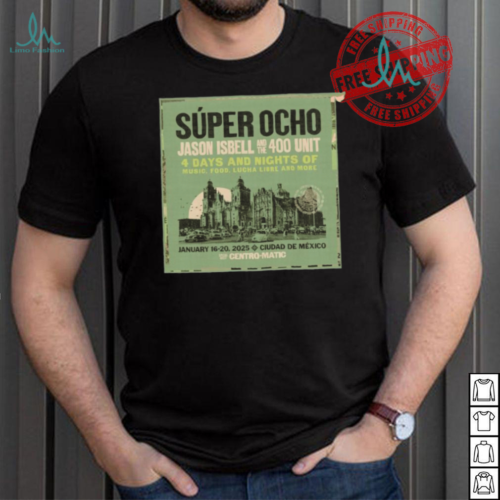 Official Jason Isbell and the 400 Unit 4 Days and Nights of Music January 16 20,2025 Ciudad De Mexico shirt Official Jason Isbell and the 400 Unit 4 Days and Nights of Music January 16 20,2025 Ciudad De Mexico shirt