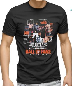 Official Jim Leyland Detroit Tigers National Baseball Hall Of Fame Class Of 2024 Signature shirt